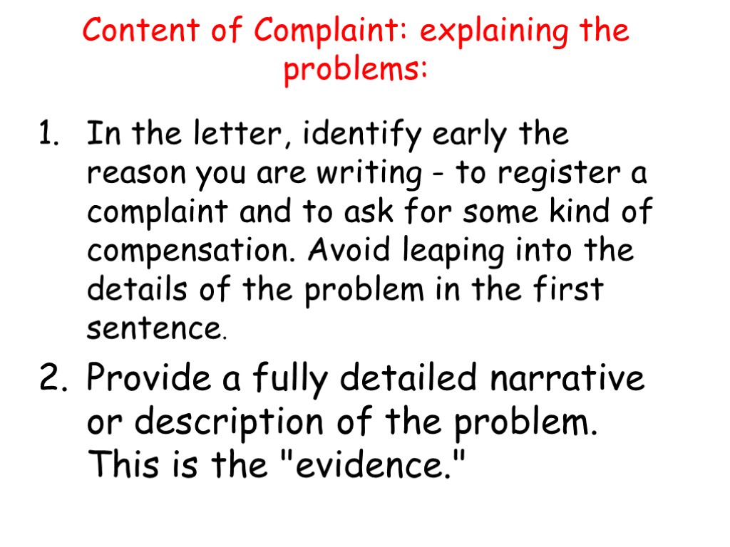 Content of Complaint: explaining the problems: In the letter, identify early the reason you